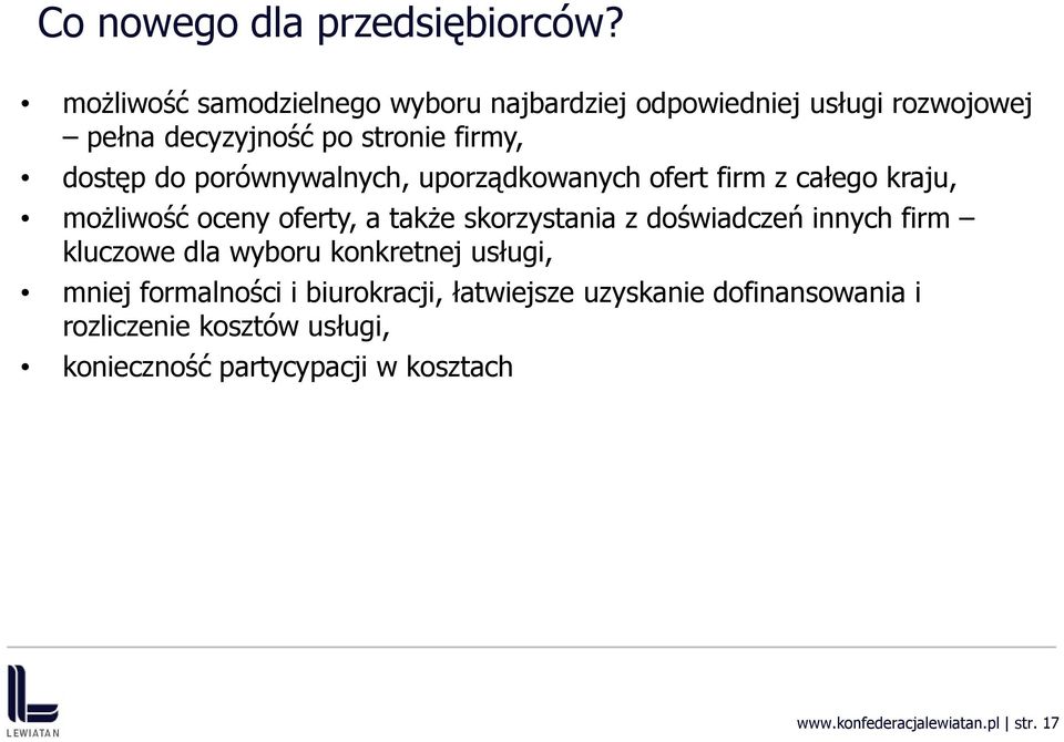 porównywalnych, uporządkowanych ofert firm z całego kraju, możliwość oceny oferty, a także skorzystania z doświadczeń