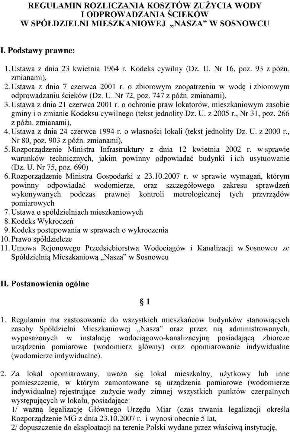 Ustawa z dnia 21 czerwca 2001 r. o ochronie praw lokatorów, mieszkaniowym zasobie gminy i o zmianie Kodeksu cywilnego (tekst jednolity Dz. U. z 2005 r., Nr 31, poz. 266 z późn. zmianami), 4.