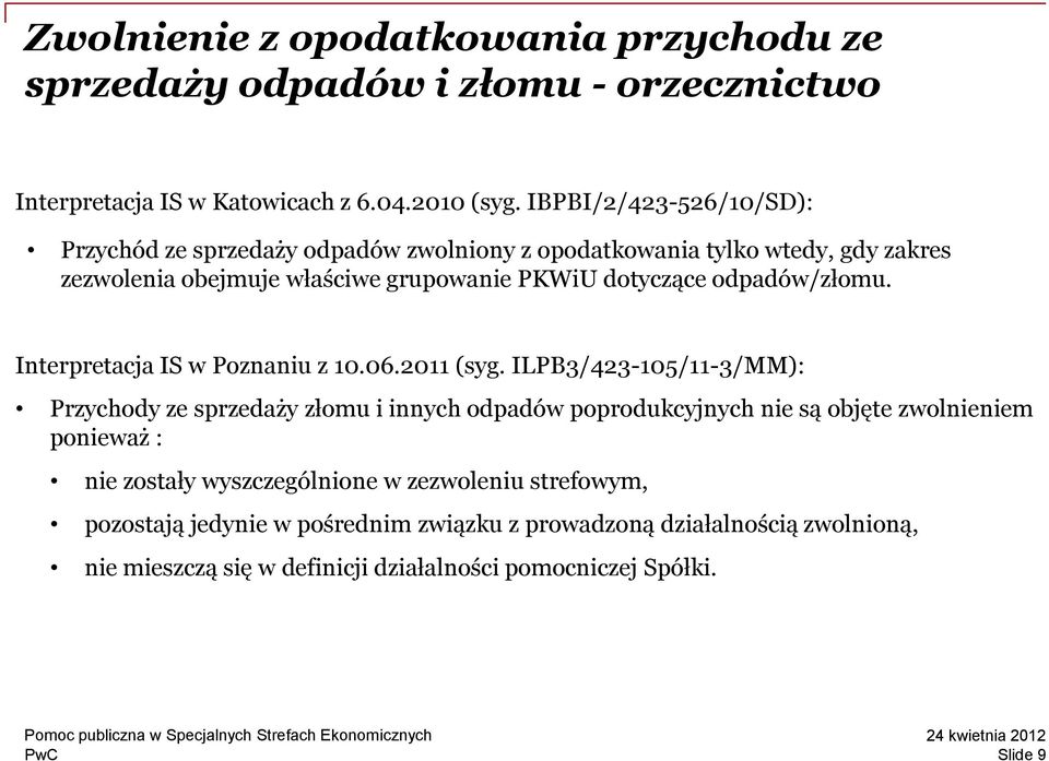 odpadów/złomu. Interpretacja IS w Poznaniu z 10.06.2011 (syg.