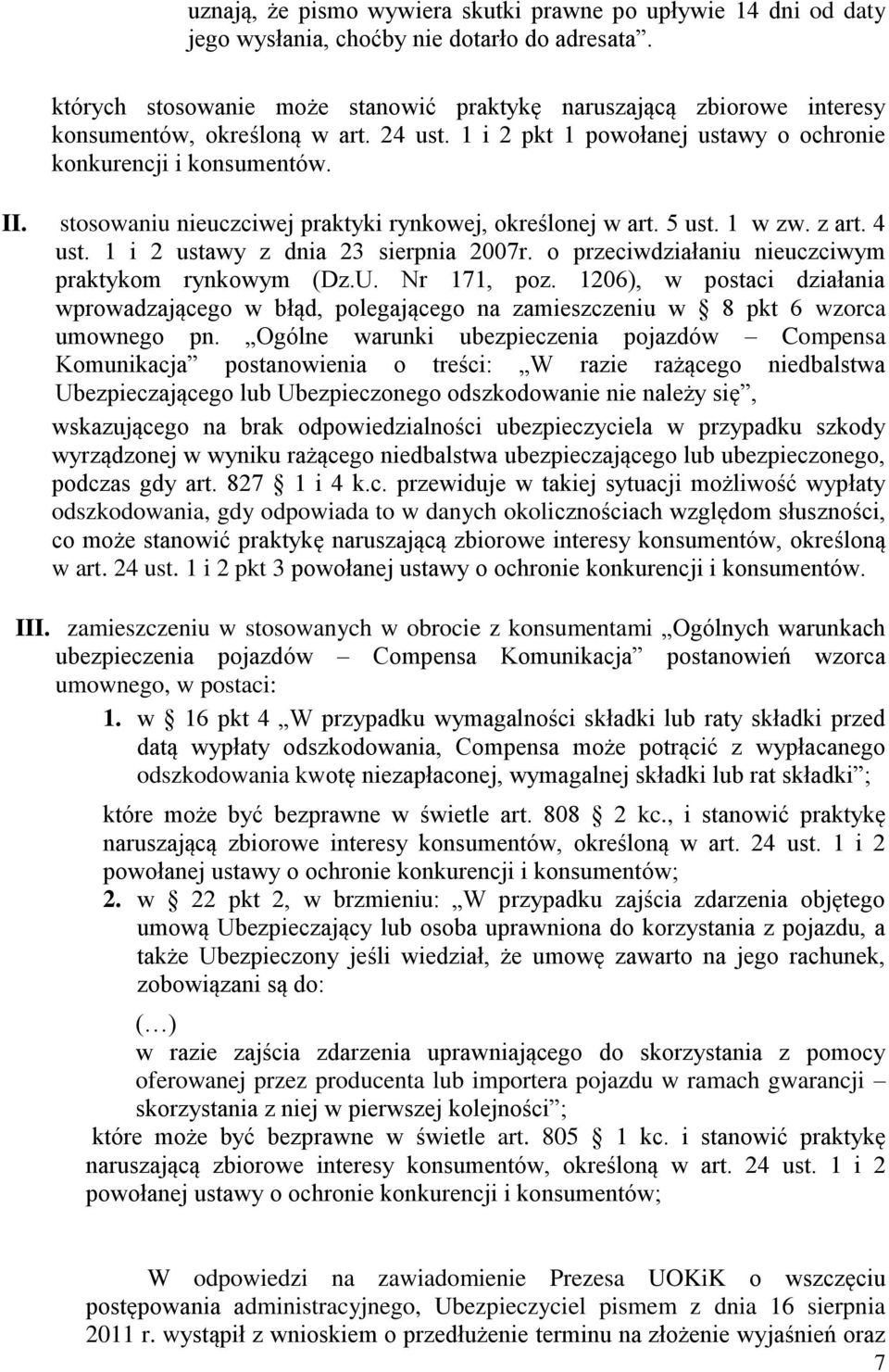 stosowaniu nieuczciwej praktyki rynkowej, określonej w art. 5 ust. 1 w zw. z art. 4 ust. 1 i 2 ustawy z dnia 23 sierpnia 2007r. o przeciwdziałaniu nieuczciwym praktykom rynkowym (Dz.U. Nr 171, poz.