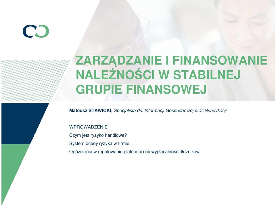 Informacji Gospodarczej oraz Windykacji WPROWADZENIE Czym jest ryzyko
