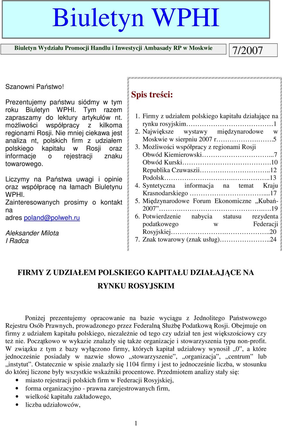 Nie mniej ciekawa jest analiza nt, polskich firm z udziałem polskiego kapitału w Rosji oraz informacje o rejestracji znaku towarowego.