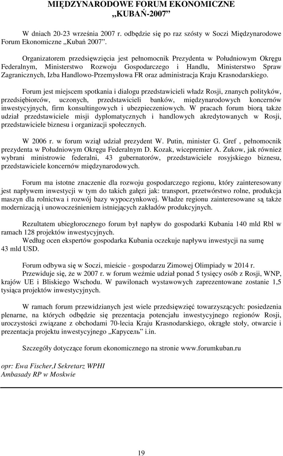 oraz administracja Kraju Krasnodarskiego.
