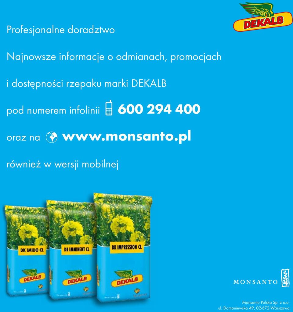 infolinii 600 294 400 oraz na www.monsanto.