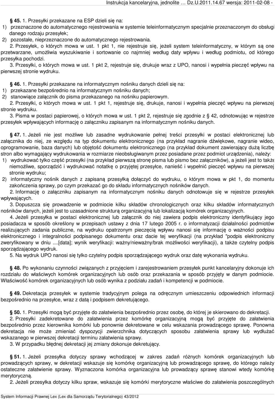 nieprzeznaczone do automatycznego rejestrowania. 2. Przesyłek, o których mowa w ust.