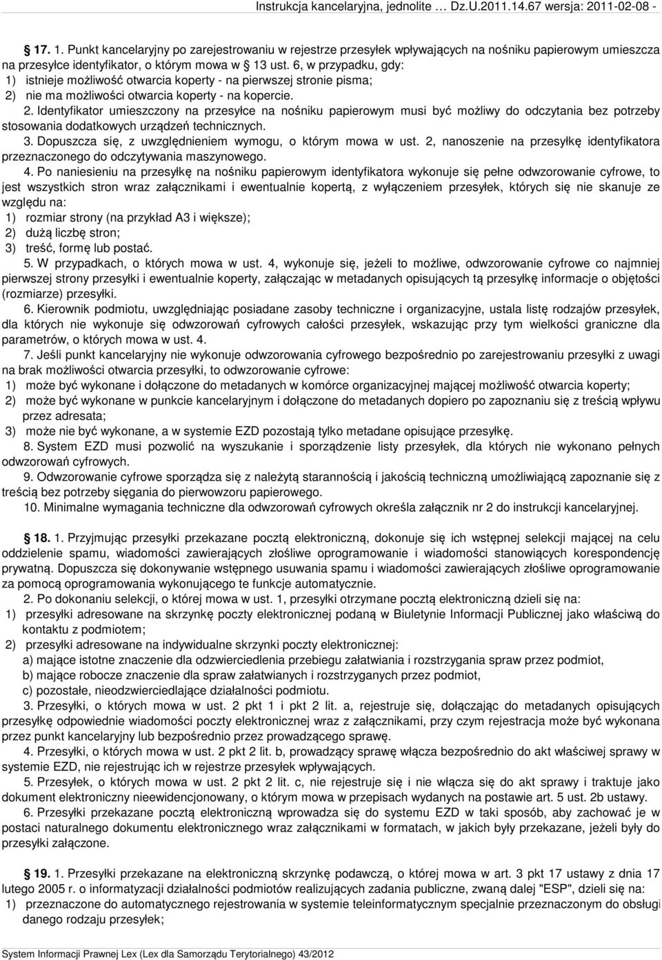 nie ma możliwości otwarcia koperty - na kopercie. 2.