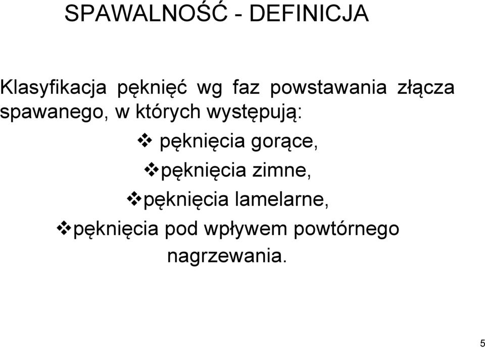 pęknięcia gorące, pęknięcia zimne, pęknięcia