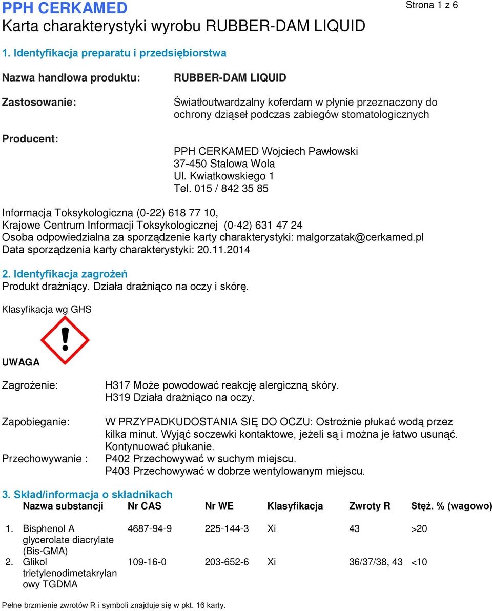 stomatologicznych PPH CERKAMED Wojciech Pawłowski 37-450 Stalowa Wola Ul. Kwiatkowskiego 1 Tel.