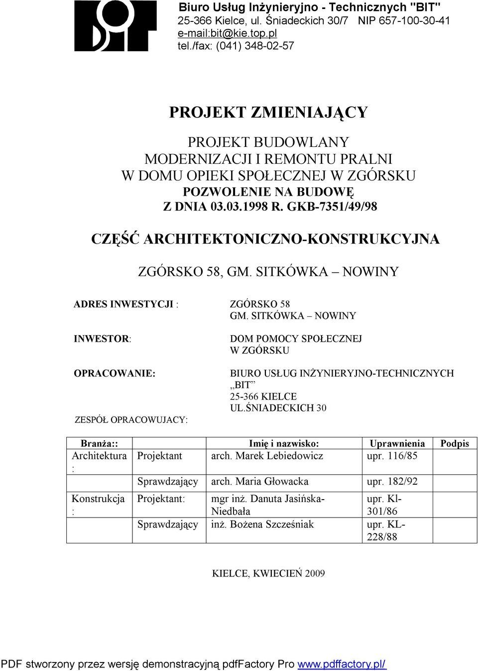 GKB-7351/49/98 CZĘŚĆ ARCHITEKTONICZNO-KONSTRUKCYJNA ZGÓRSKO 58, GM. SITKÓWKA NOWINY ADRES INWESTYCJI : ZGÓRSKO 58 GM.