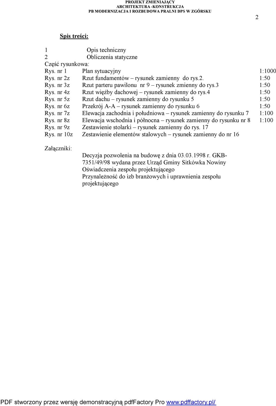 nr 6z Przekrój A-A rysunek zamienny do rysunku 6 1:50 Rys. nr 7z Elewacja zachodnia i południowa rysunek zamienny do rysunku 7 1:100 Rys.