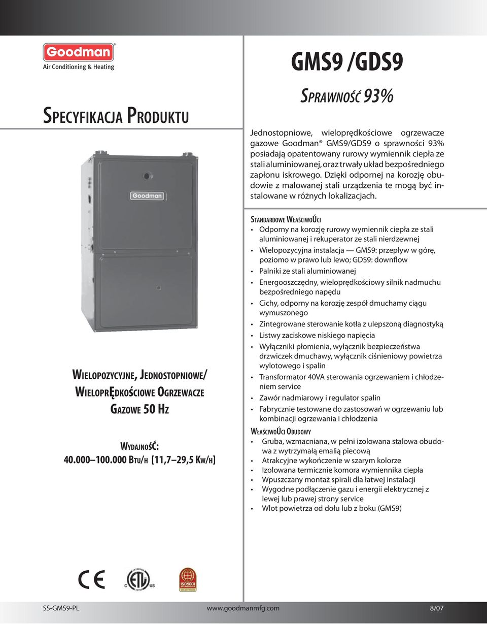 WIELOPOZYCYJNE JEDNOSTOPNIOWE/ WIELOPRĘDKOśCIOWE OGRZEWACZE GAZOWE 50 HZ WYDAJNOśĆ: 40.000 100.