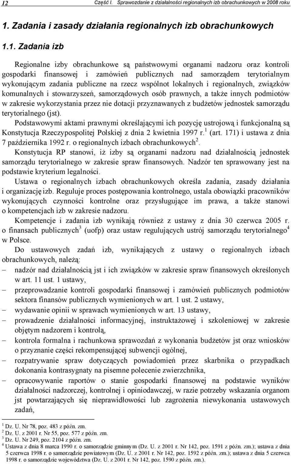 komunalnych i stowarzyszeń, samorządowych osób prawnych, a także innych podmiotów w zakresie wykorzystania przez nie dotacji przyznawanych z budżetów jednostek samorządu terytorialnego (jst).