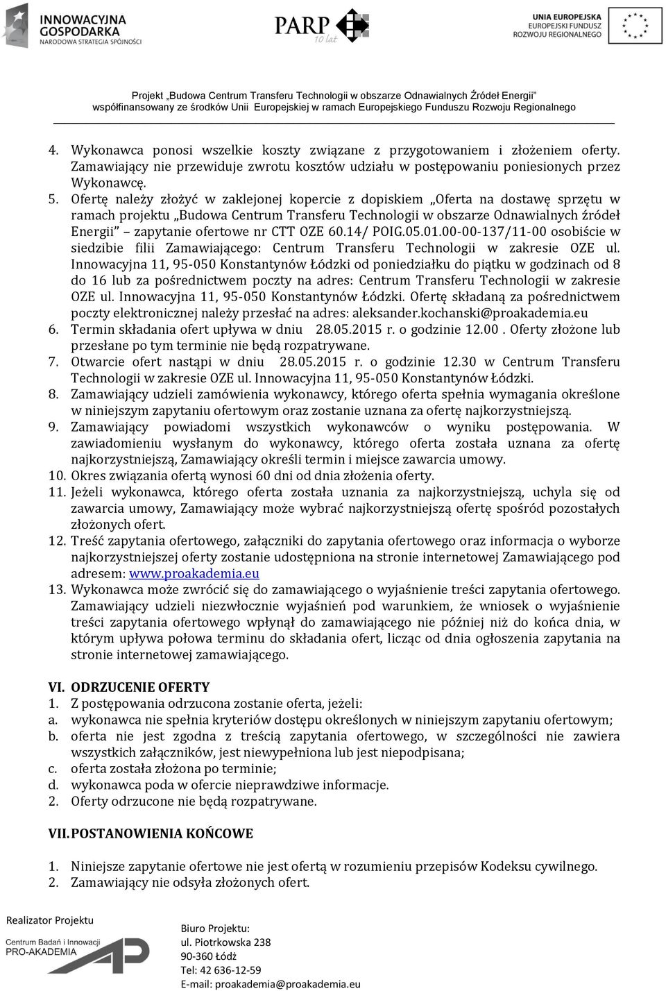 CTT OZE 60.14/ POIG.05.01.00-00-137/11-00 osobiście w siedzibie filii Zamawiającego: Centrum Transferu Technologii w zakresie OZE ul.