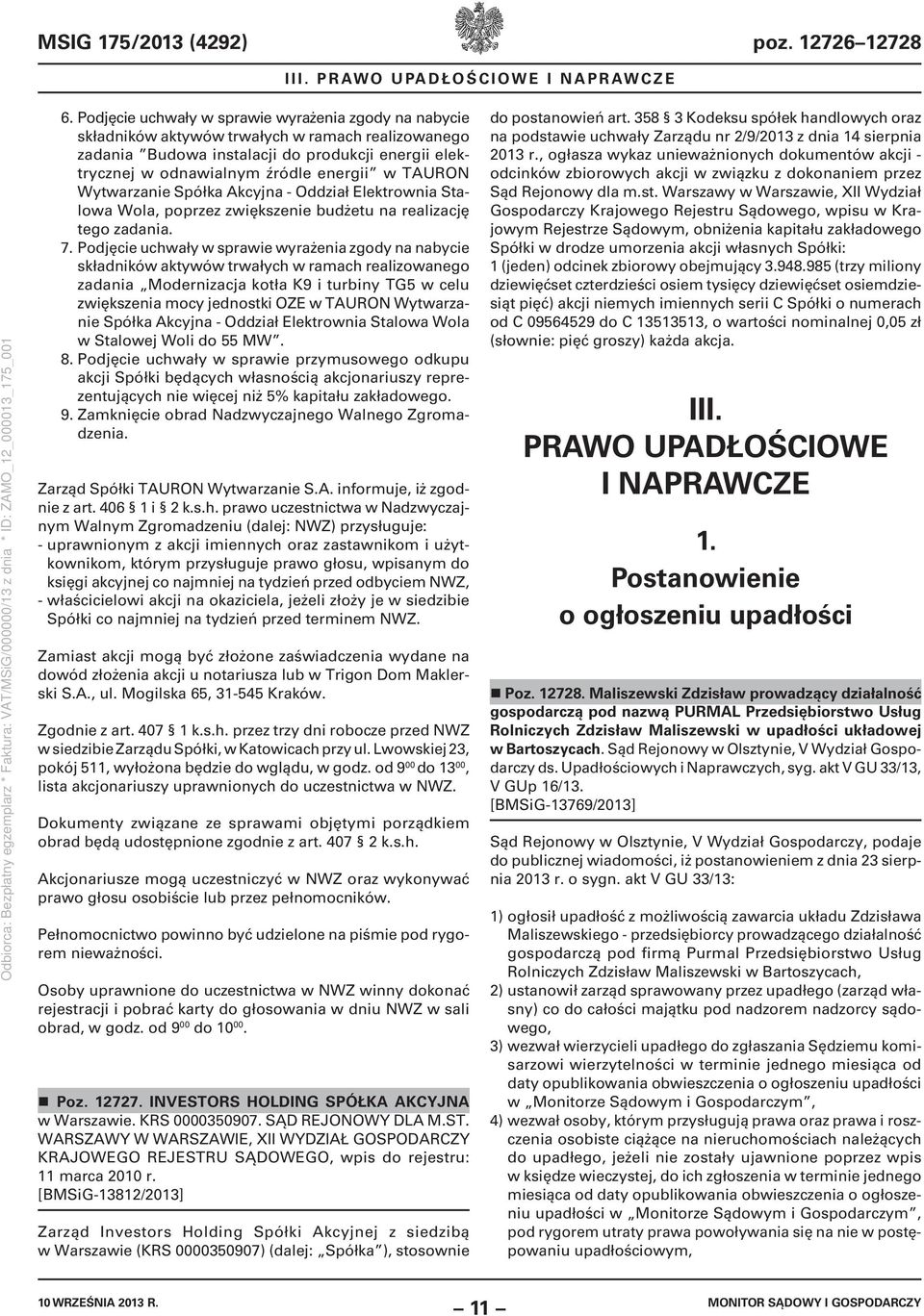 TAURON Wytwarzanie Spółka Akcyjna - Oddział Elektrownia Stalowa Wola, poprzez zwiększenie budżetu na realizację tego zadania. 7.