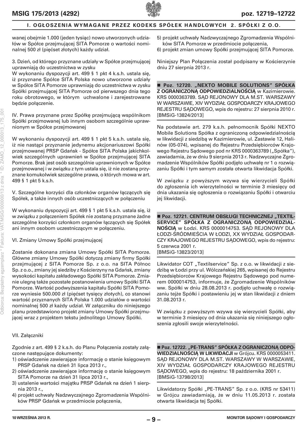5) projekt uchwały Nadzwyczajnego Zgromadzenia Wspólników SITA Pomorze w przedmiocie połączenia, 6) projekt zmian umowy Spółki przejmującej SITA Pomorze. 3.
