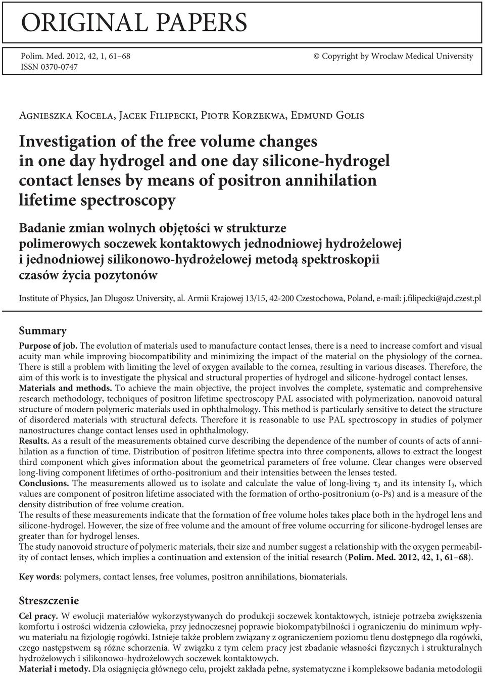 and one day silicone-hydrogel contact lenses by means of positron annihilation lifetime spectroscopy Badanie zmian wolnych objętości w strukturze polimerowych soczewek kontaktowych jednodniowej