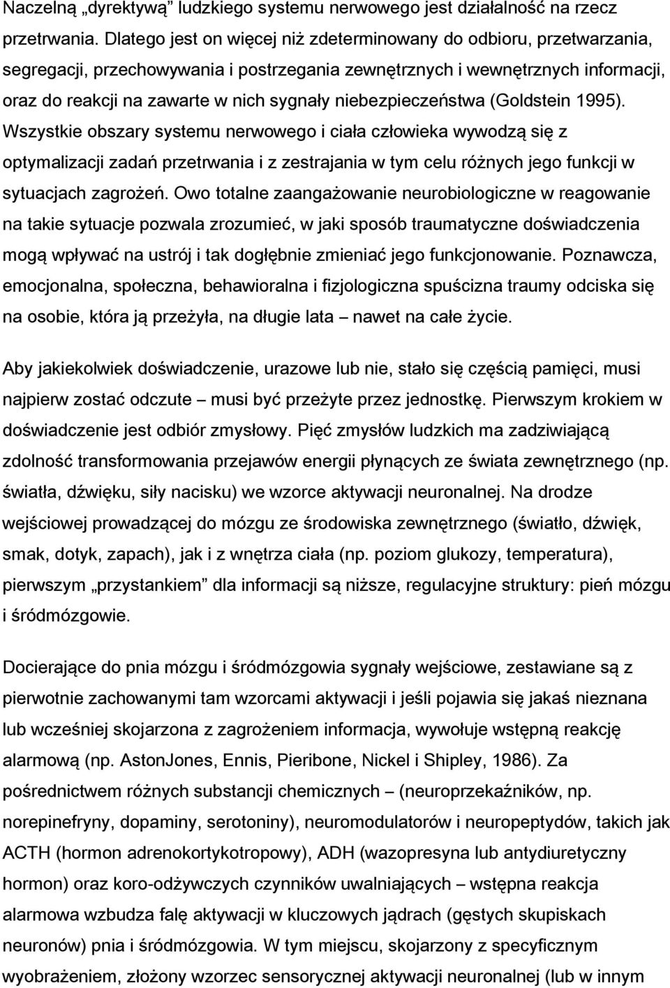 niebezpieczeństwa (Goldstein 1995).