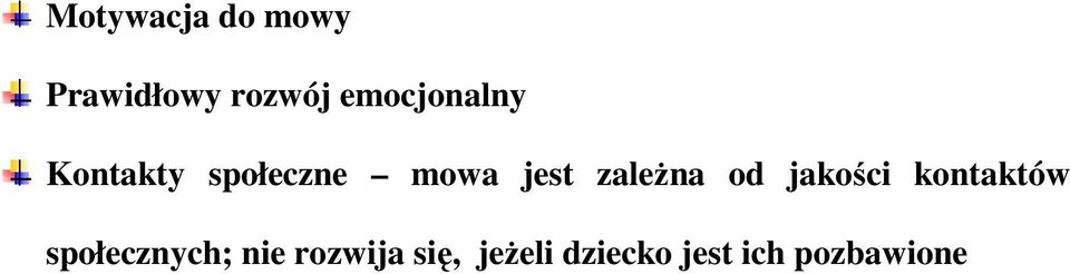 zależna od jakości kontaktów społecznych;