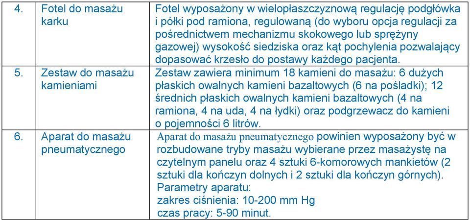 gazowej) wysokość siedziska oraz kąt pochylenia pozwalający dopasować krzesło do postawy każdego pacjenta.