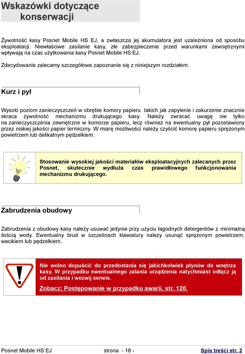 Zdecydowanie zalecamy szczegółowe zapoznanie się z niniejszym rozdziałem.