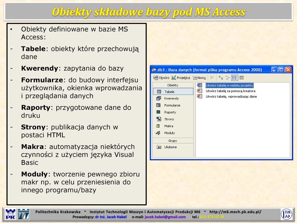 przygotowane dane do druku - Strony: publikacja danych w postaci HTML - Makra: automatyzacja niektórych