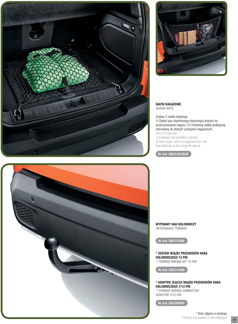 K82210538AB WYPINANY HAK HOLOWNICZY DETACHABLE TOWBAR Nr kat. K82214308 * ZESTAW WIĄZKI PRZEWODÓW HAKA HOLOWNICZEGO 13 PIN * TOWBAR WIRING KIT 13 PIN Nr kat.
