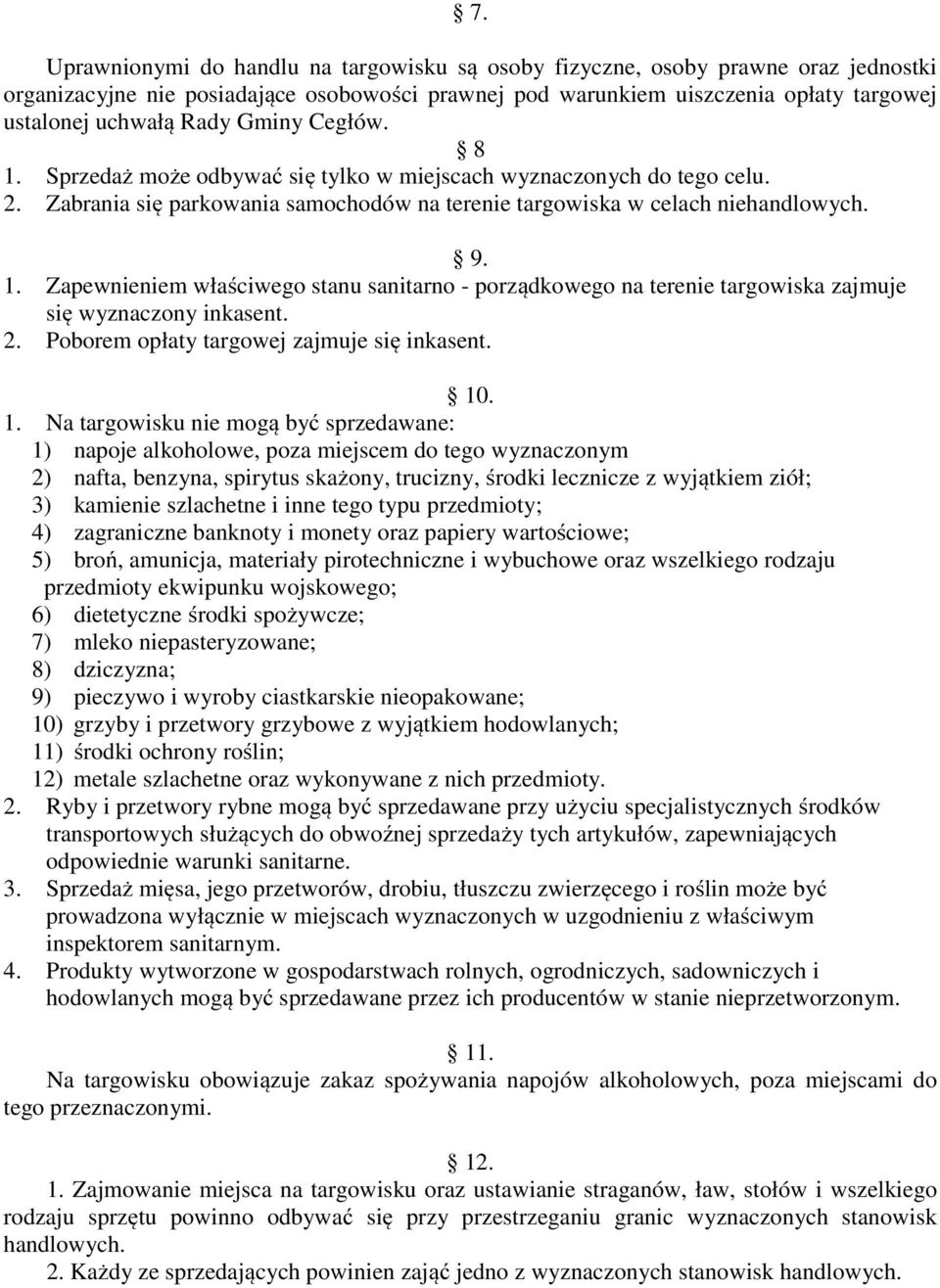 2. Poborem opłaty targowej zajmuje się inkasent. 10