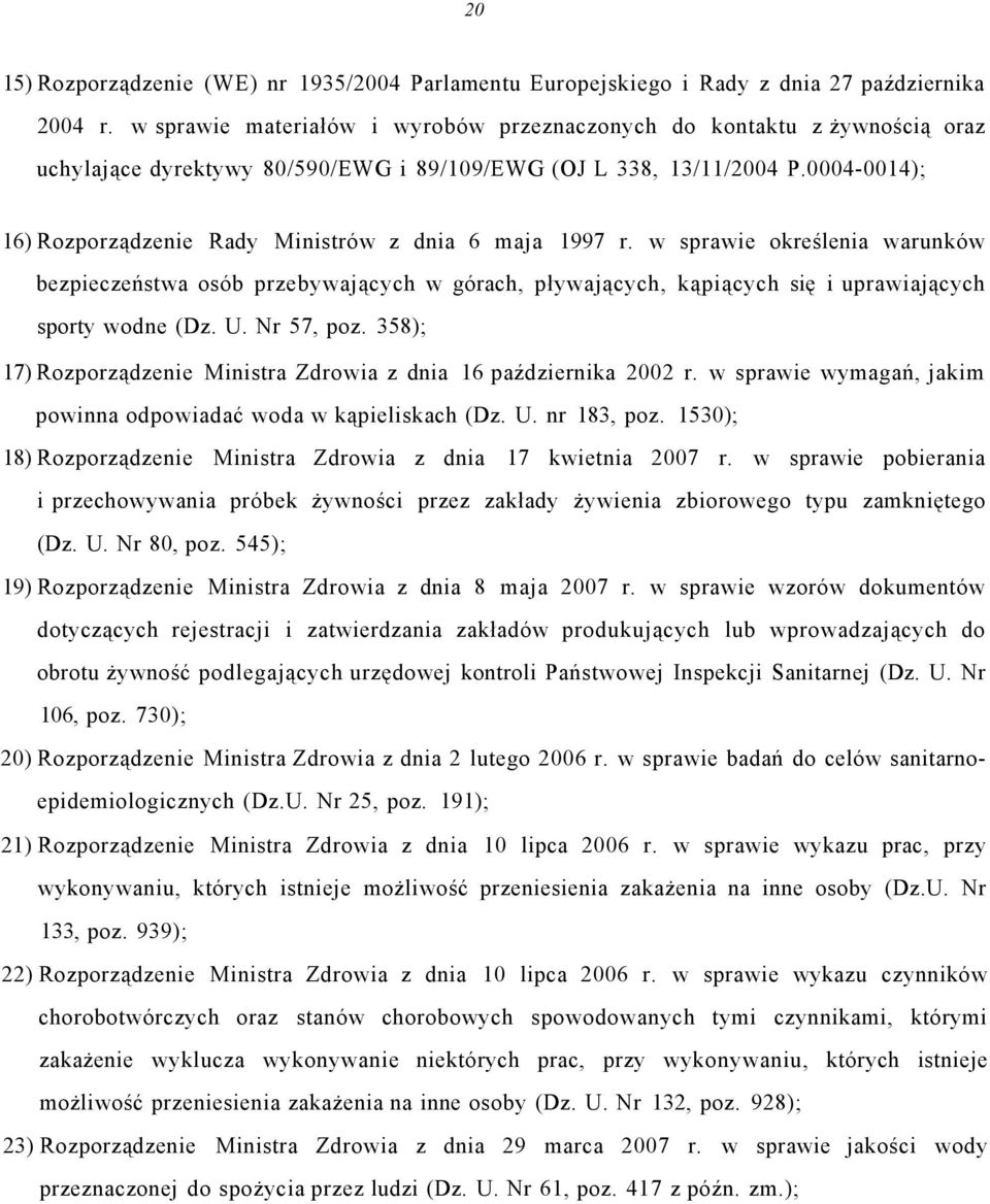 0004-0014); 16) Rozporządzenie Rady Ministrów z dnia 6 maja 1997 r.