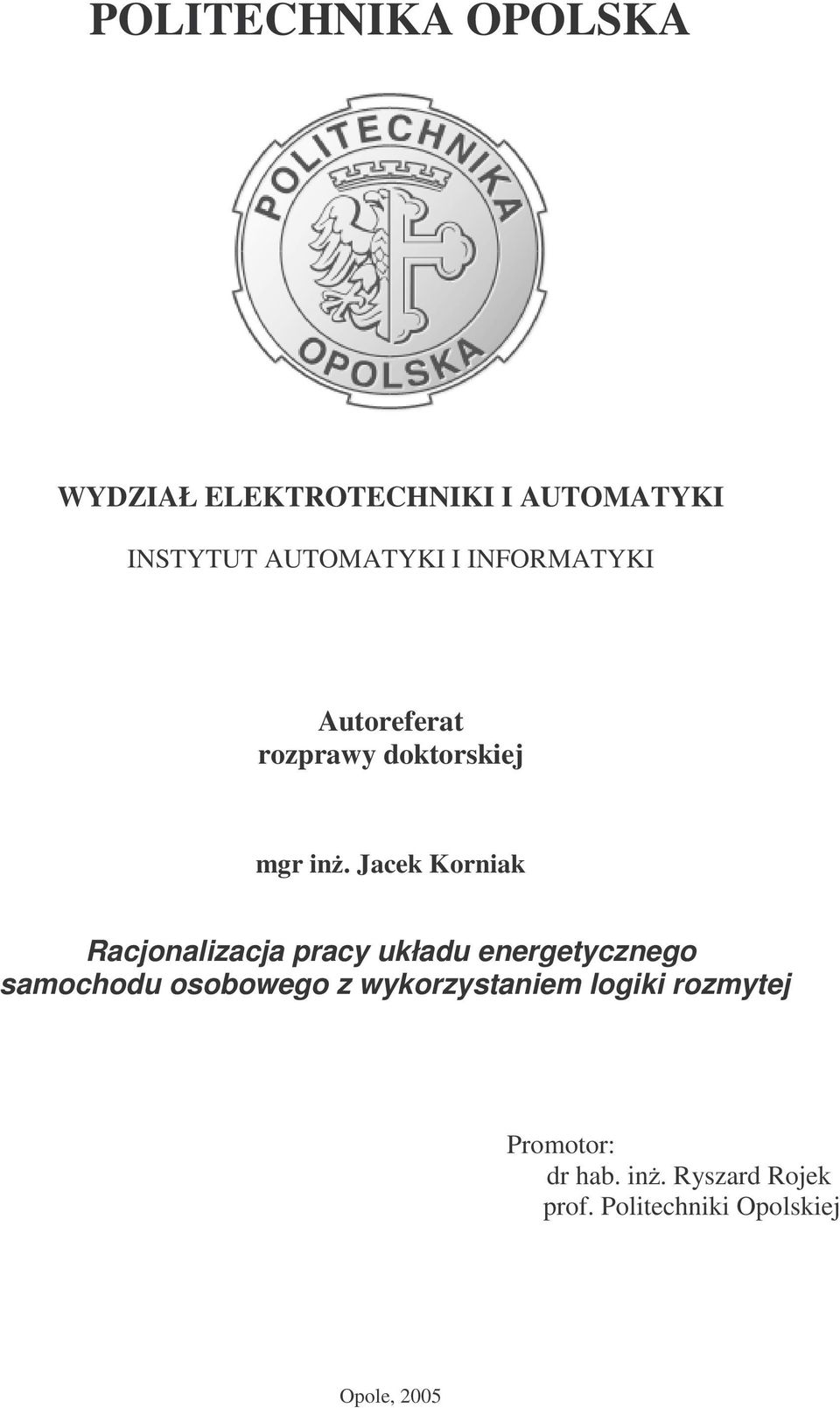 Jacek Korniak Racjonalizacja racy układu energetycznego samochodu osobowego z