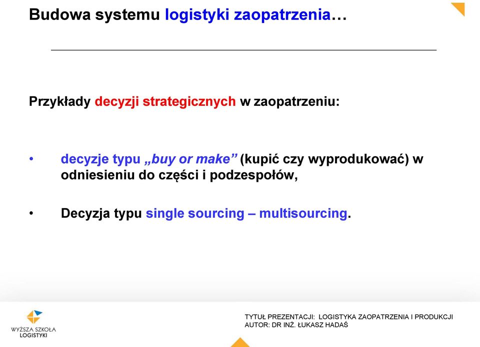buy or make (kupić czy wyprodukować) w odniesieniu do