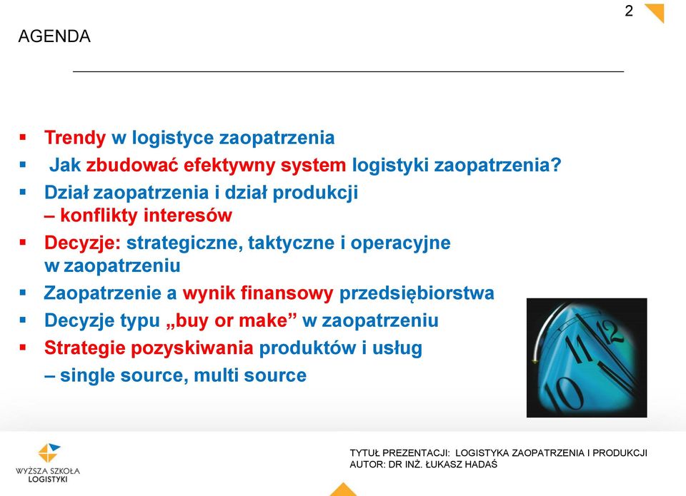 Dział zaopatrzenia i dział produkcji konflikty interesów Decyzje: strategiczne, taktyczne i