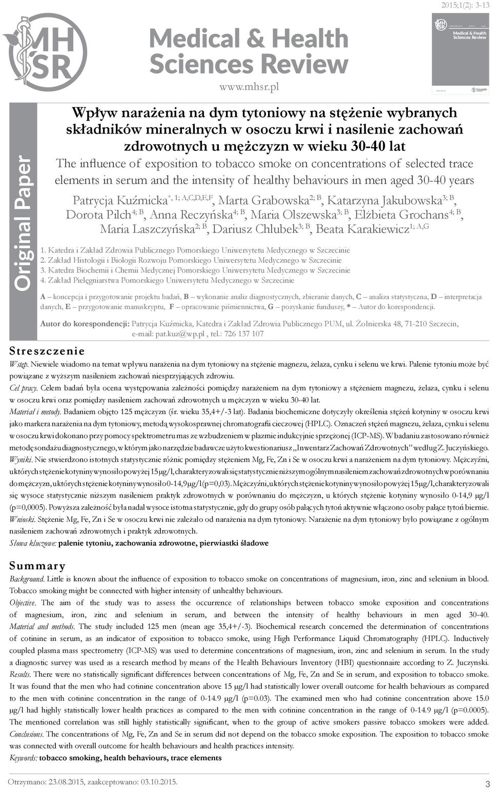 nasilenie zachowań zdrowotnych u mężczyzn w wieku 30-40 lat The influence of exposition to tobacco smoke on concentrations of selected trace elements in serum and the intensity of healthy behaviours