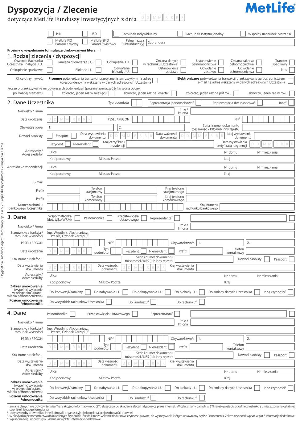 U. Pisemne potwierdzenia transakcji przesyłane listem zwykłym na adres korespondencyjny wskazany w danych adresowych Uczestnika Subfundusz Zmiana danych w rachunku Uczestnika 1 Ustanowienie zastawu