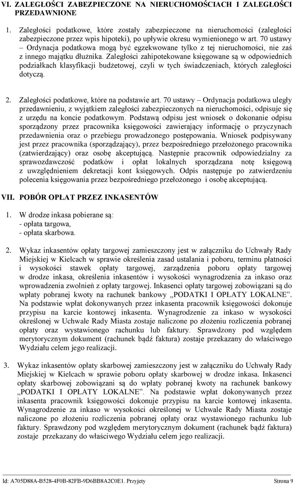 70 ustawy Ordynacja podatkowa mogą być egzekwowane tylko z tej nieruchomości, nie zaś z innego majątku dłużnika.