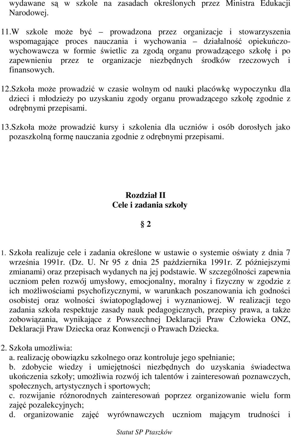 zapewnieniu przez te organizacje niezbdnych rodków rzeczowych i finansowych. 12.