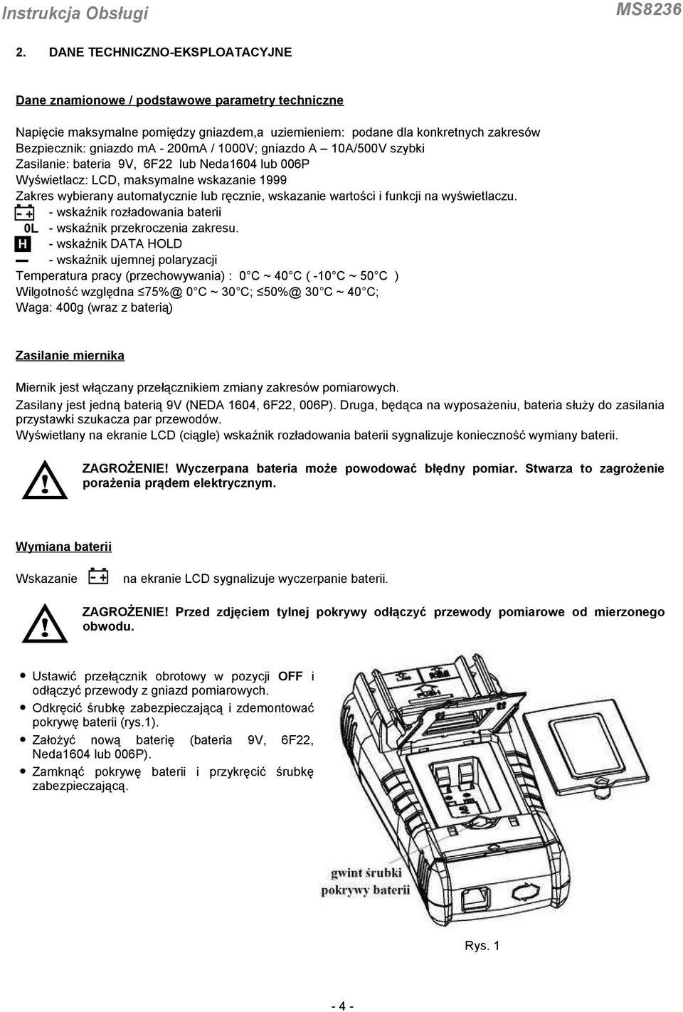 funkcji na wyświetlaczu. - wskaźnik rozładowania baterii 0L - wskaźnik przekroczenia zakresu.