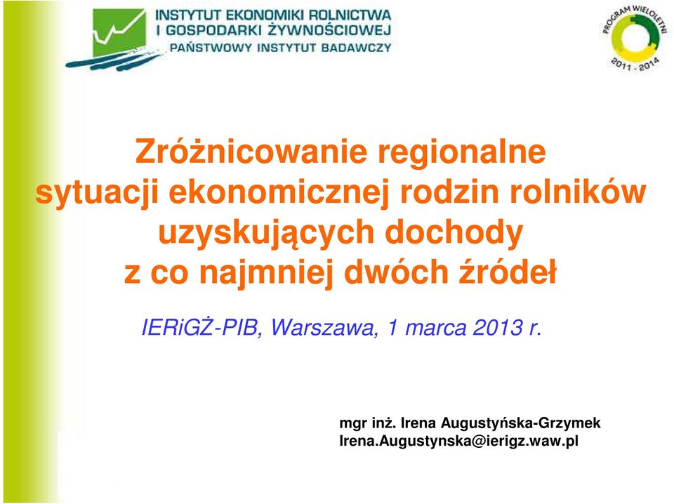 źródeł IERiGŻ-PIB, Warszawa, 1 marca 2013 r. mgr inż.