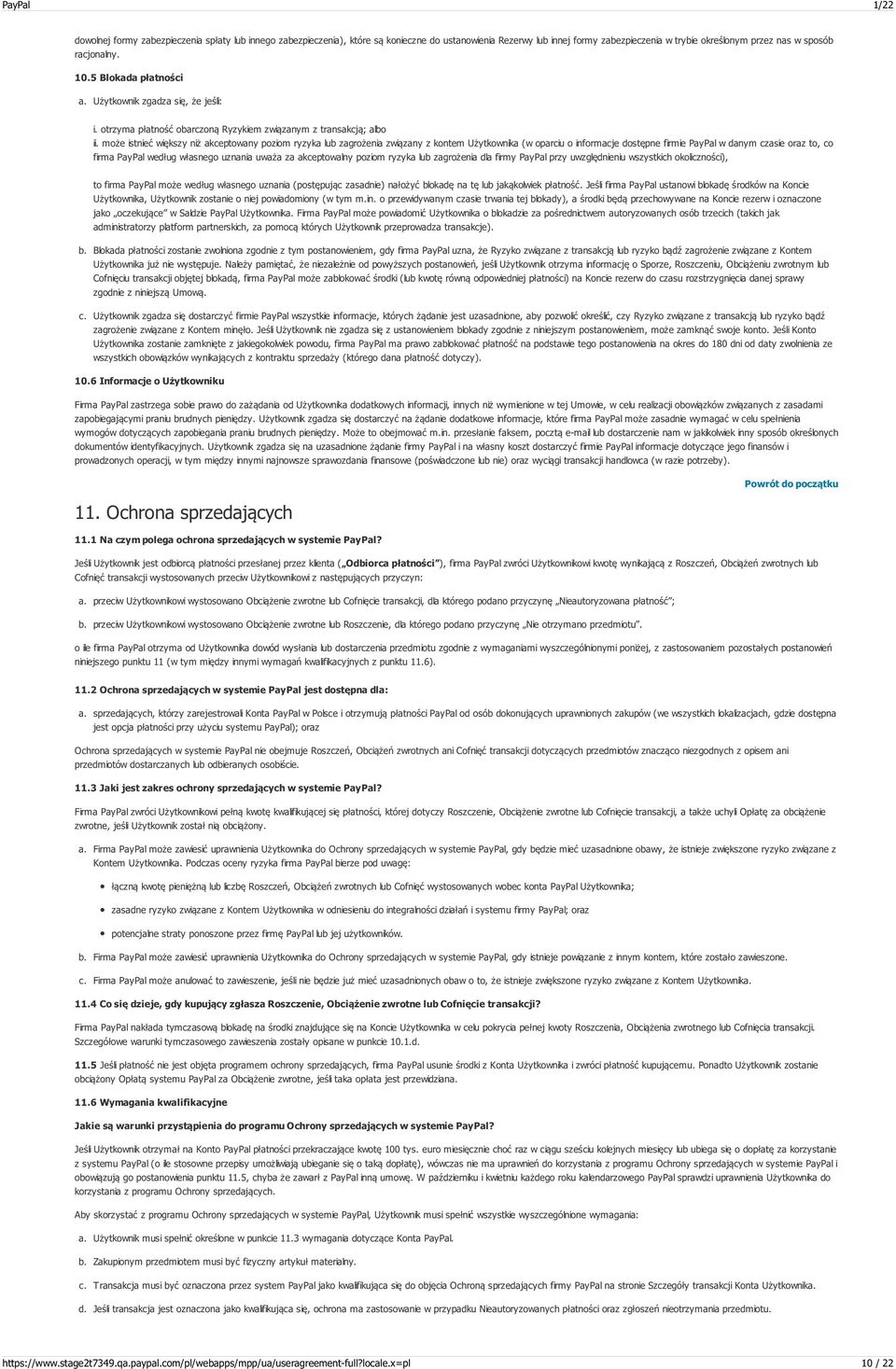 może istnieć większy niż akceptowany poziom ryzyka lub zagrożenia związany z kontem Użytkownika (w oparciu o informacje dostępne firmie PayPal w danym czasie oraz to, co firma PayPal według własnego