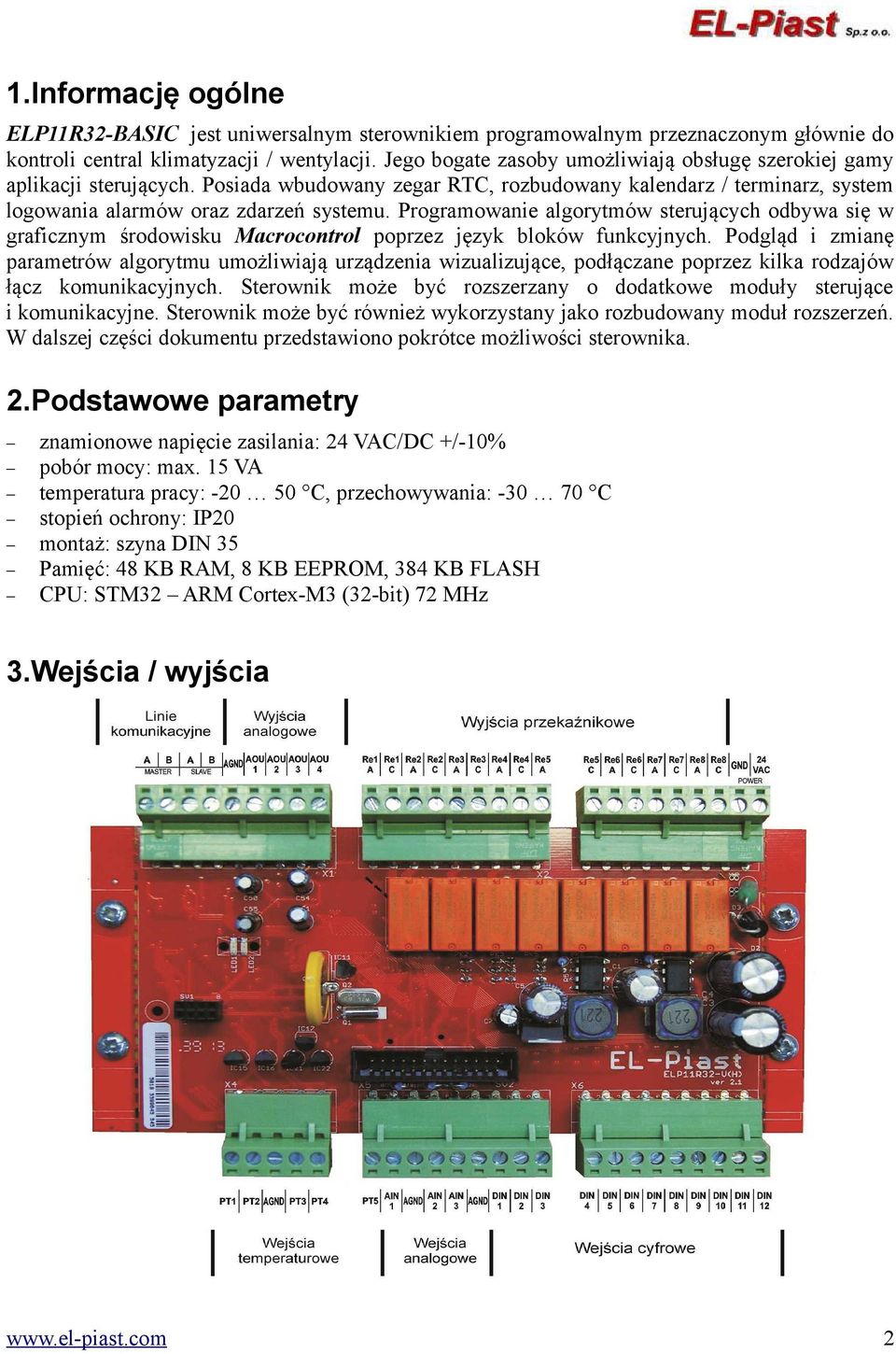 Programowanie algorytmów sterujących odbywa się w graficznym środowisku Macrocontrol poprzez język bloków funkcyjnych.