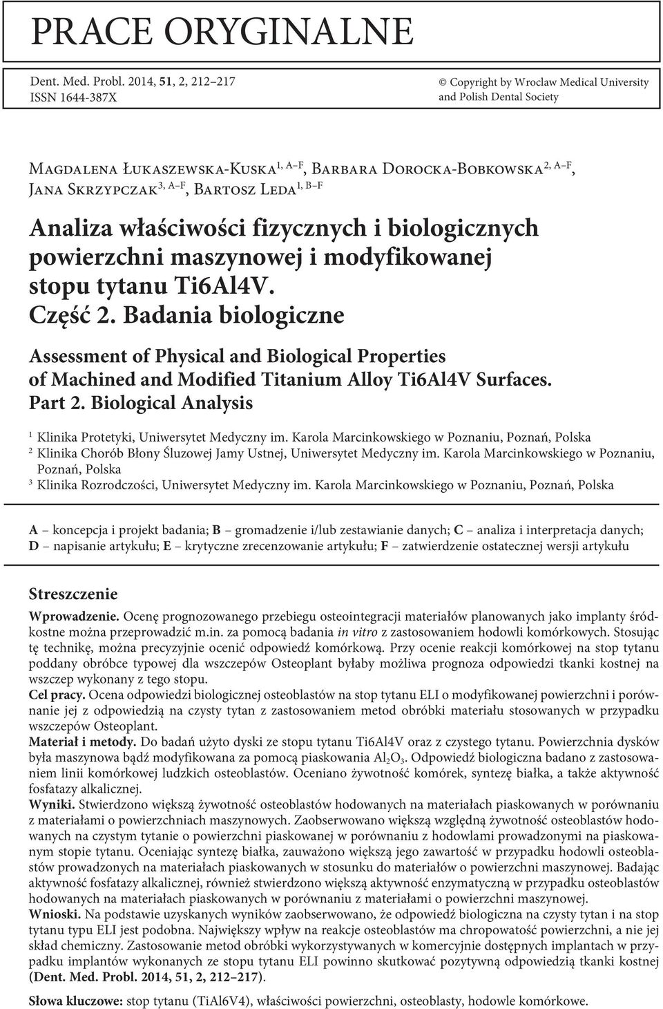 F, Bartosz Leda Analiza właściwości fizycznych i biologicznych powierzchni maszynowej i modyfikowanej stopu tytanu Ti6Al4V. Część 2.