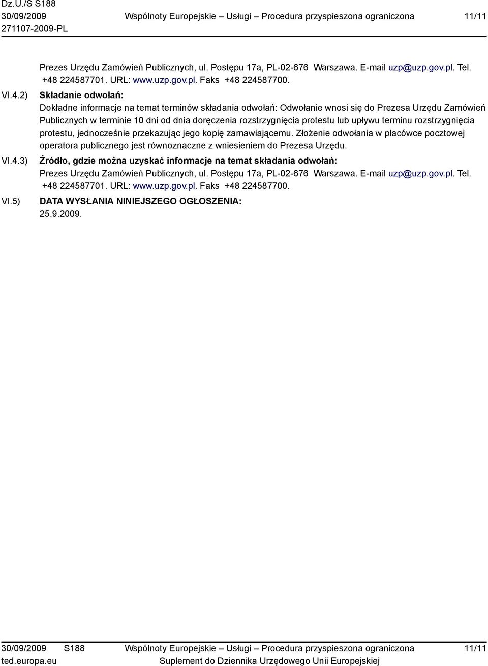 lub upływu terminu rozstrzygnięcia protestu, jednocześnie przekazując jego kopię zamawiającemu.