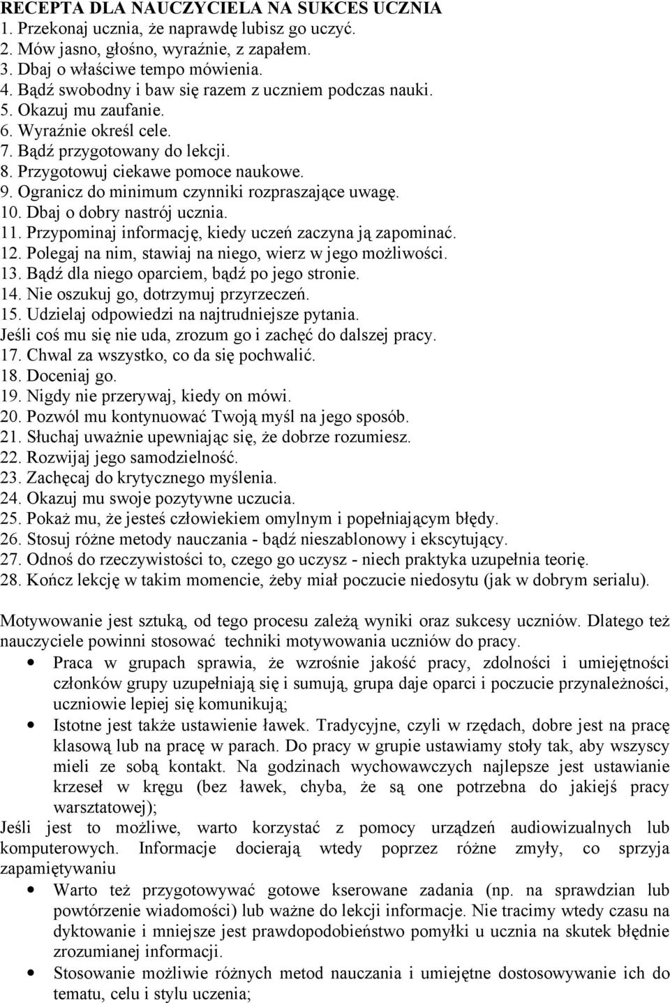 Ogranicz do minimum czynniki rozpraszające uwagę. 10. Dbaj o dobry nastrój ucznia. 11. Przypominaj informację, kiedy uczeń zaczyna ją zapominać. 12.