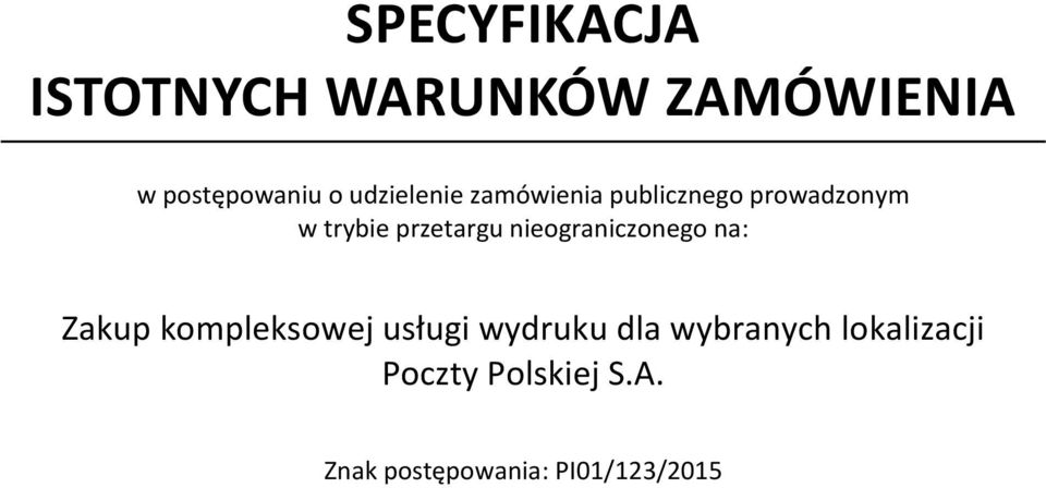 prowadzonym w trybie przetargu nieograniczonego na: