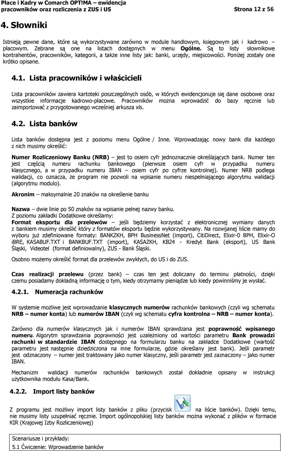 Poniżej zostały one krótko opisane. 4.1.