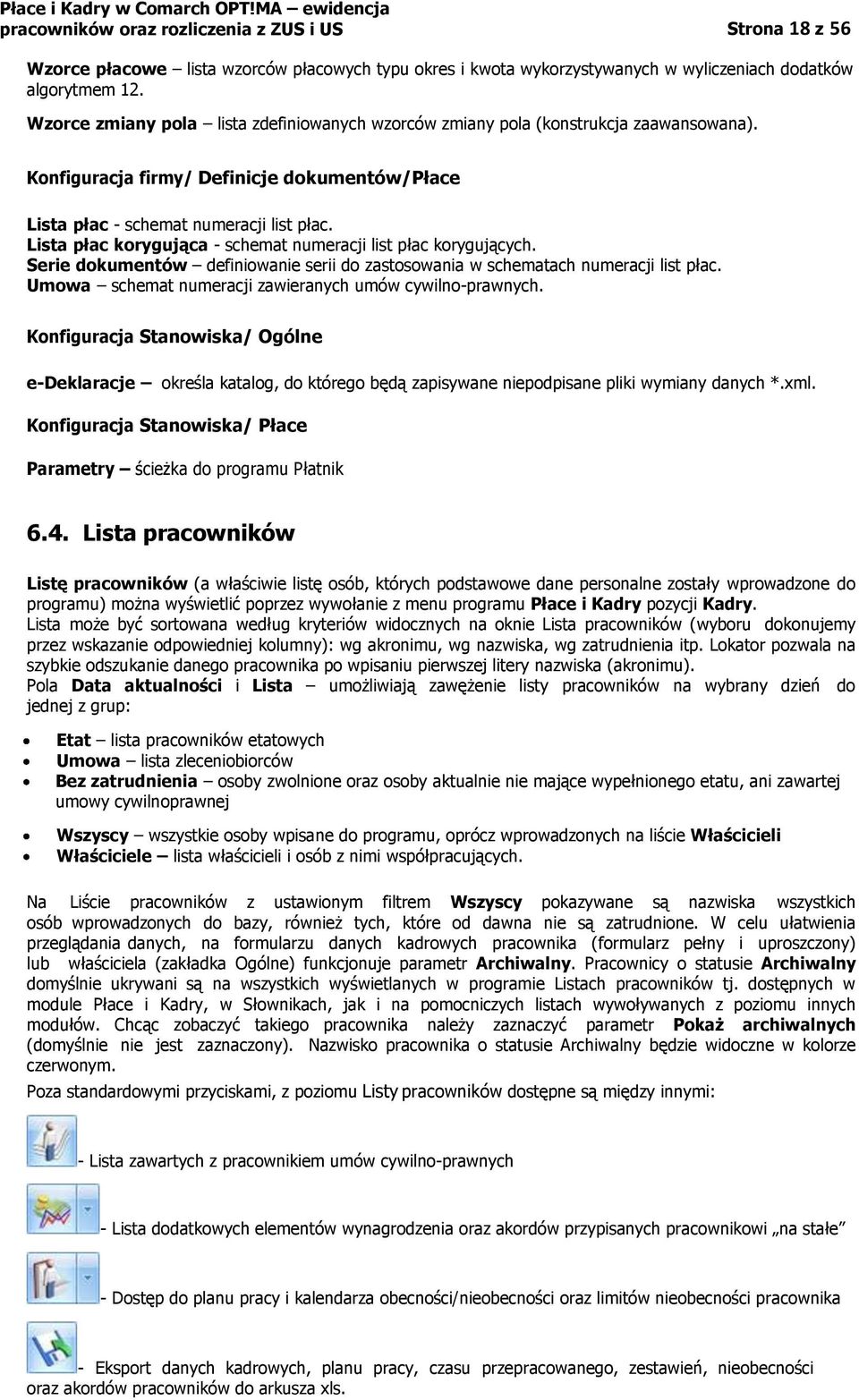 Lista płac korygująca - schemat numeracji list płac korygujących. Serie dokumentów definiowanie serii do zastosowania w schematach numeracji list płac.