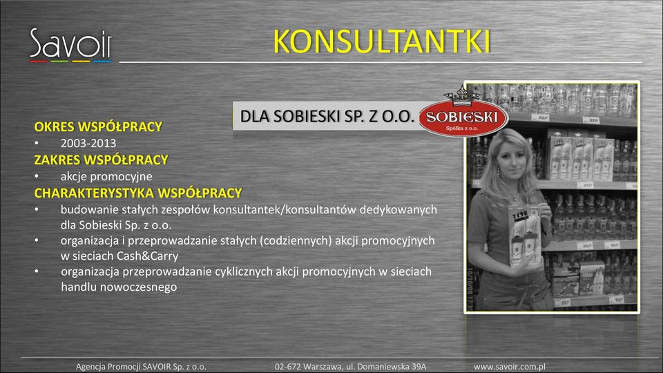 Sobieski Sp. z o.o. organizacja i przeprowadzanie stałych (codziennych) akcji promocyjnych w