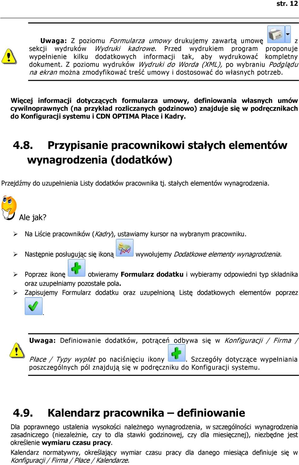 Z poziomu wydruków Wydruki do Worda (XML), po wybraniu Podglądu na ekran można zmodyfikować treść umowy i dostosować do własnych potrzeb.