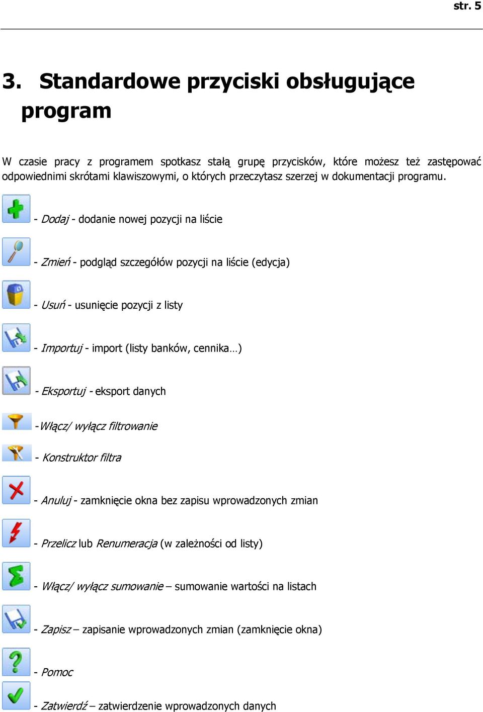 szerzej w dokumentacji programu.