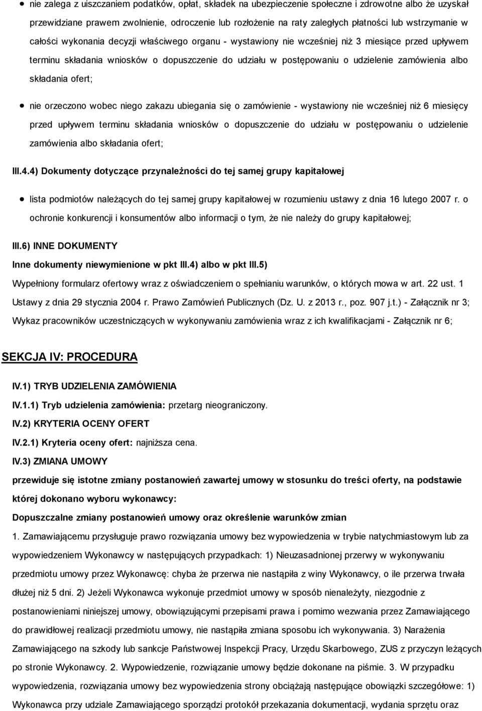 zamówienia albo składania ofert; nie orzeczono wobec niego zakazu ubiegania się o zamówienie - wystawiony nie wcześniej niż 6 miesięcy przed upływem terminu składania wniosków o dopuszczenie do
