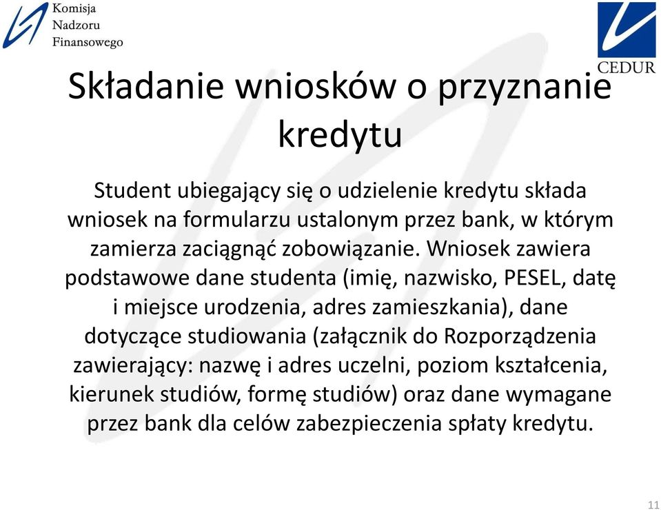 Wniosek zawiera podstawowe dane studenta (imię, nazwisko, PESEL, datę i miejsce urodzenia, adres zamieszkania), dane dotyczące